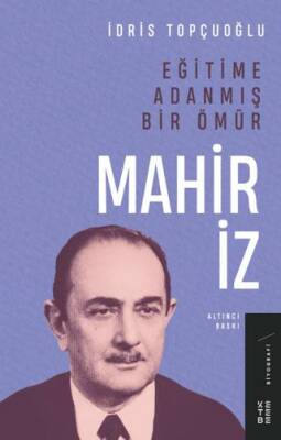 Eğitime Adanmış Bir Ömür Mahir İz - 1