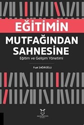 Eğitimin Mutfağından Sahnesine Eğitim ve Gelişim Yönetimi - Akademisyen Kitabevi