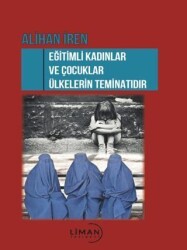 Eğitimli Kadınlar ve Çocuklar Ülkelerin Teminatı - Liman Yayınevi