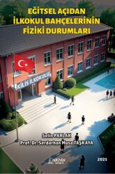 Eğitsel Açıdan İlkokul Bahçelerinin Fiziki Durumları - Serüven Yayınevi