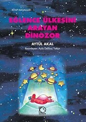 Eğlence Ülkesini Arayan Dinozor - Uçanbalık Yayıncılık