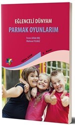 Eğlenceli Dünyam - Parmak Oyunları - Eğiten Kitap