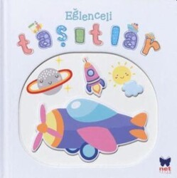 Eğlenceli Taşıtlar - Pencereli Dokun Hisset - Net Çocuk Yayınları