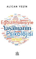 Egoizmfobisiyle Yaşamanın Psikolojisi - Elpis Yayınları