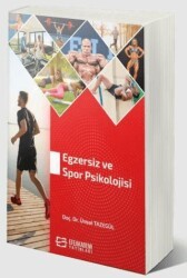 Egzersiz ve Spor Psikolojisi - Efe Akademi Yayınları