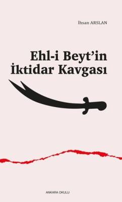 Ehl-i Beyt’in İktidar Kavgası - 1