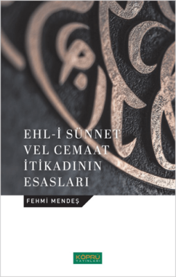 Ehl-i Sünnet Velcemaat İtikadının Esasları - 1