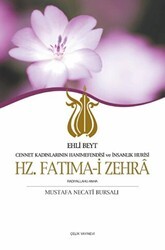 Ehli Beyt Cennet Kadınlarının Hanımefendisi ve İnsanlık Hurisi Hz. Fatıma-i Zehra - Çelik Yayınevi