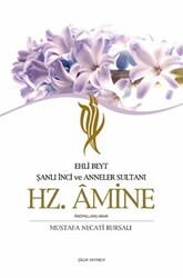 Ehli Beyt Şanlı İnci ve Anneler Sultanı Hz. Amine - Çelik Yayınevi