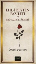 Ehli Beyt´in Fazileti ve Ebu Talib´in Akibeti - Misvak Neşriyat Yayınevi