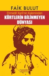 Ehmede Xani’nin Kaleminden Kürtlerin Bilinmeyen Dünyası - Berfin Yayınları