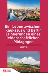 Ein Leben Zwischen Kaukasus Und Berlin Erinnerungen Eines leidenschaftlichen Padagogen - Pegem Akademi Yayıncılık