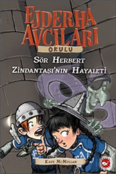 Ejderha Avcıları Okulu 12 Sir Herbert Zindantaşı’nın Hayaleti - 1