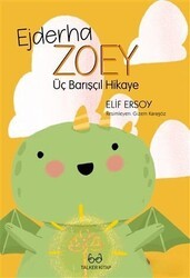 Ejderha Zoey Üç Barışçıl Hikaye - Talker Kitap