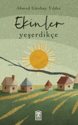 Ekinler Yeşerdikçe - Timaş Yayınları