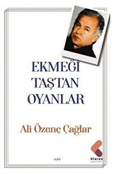 Ekmeği Taştan Oyanlar - Klaros Yayınları