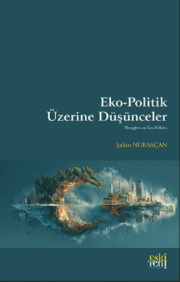 Eko - Politik Üzerine Düşünceler - 1