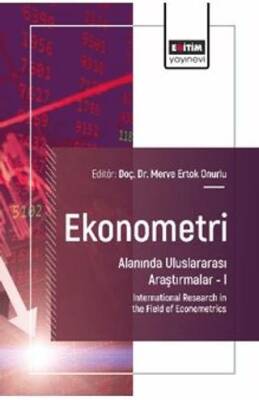 Ekonometri Alanında Uluslararası Araştırmalar – I - 1
