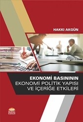 Ekonomi Basınının Ekonomi Politik Yapısı ve İçeriğe Etkileri - Nobel Bilimsel Eserler