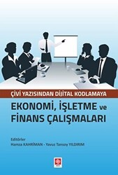 Ekonomi, İşletme ve Finans Çalışmaları - Ekin Basım Yayın