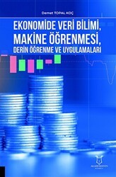 Ekonomide Veri Bilimi, Makine Öğrenmesi, Derin Öğrenme ve Uygulamaları - Akademisyen Kitabevi