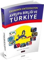 Ekonomik Entegrasyon Avrupa Birliği ve Türkiye - Savaş Yayınevi