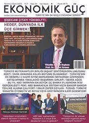 Ekonomik Güç Dergisi Sayı: 23 Temmuz - Eylül 2023 - Ekonomik Güç Dergisi