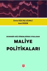 Ekonomik Kriz Dönemlerinde Uygulanan Maliye Politikaları - Ekin Basım Yayın