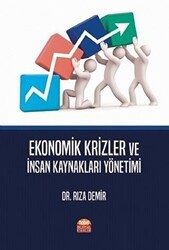 Ekonomik Krizler ve İnsan Kaynakları Yönetimi - Nobel Bilimsel Eserler