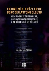Ekonomik Krizlerde Borç Deflasyonu Olgusu Mücadele Yöntemleri Makro ve Finansal Değişkenler Üzerindeki Etkileri - Gazi Kitabevi