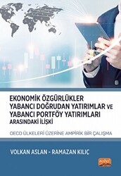 Ekonomik Özgürlükler, Yabancı Doğrudan Yatırımlar ve Yabancı Portföy Yatırımları Arasındaki İlişki: OECD Ülkeleri Üzerine Ampirik Bir Çalışma - Nobel Bilimsel Eserler