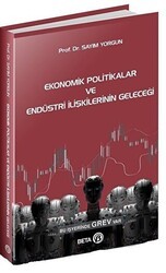 Ekonomik Politikalar ve Endüstri İlişkilerinin Geleceği - Beta Yayınevi