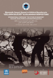 Ekonomik, Sosyal, Siyasal ve Kültürel Boyutlarıyla “Göçlerin Geleceği” Uluslararası Sempozyum - Nobel Bilimsel Eserler