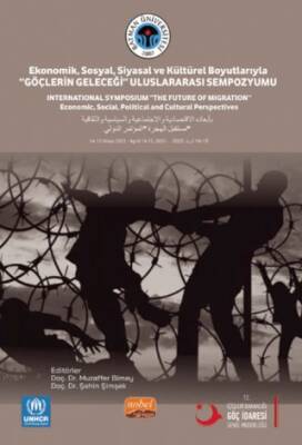 Ekonomik, Sosyal, Siyasal ve Kültürel Boyutlarıyla “Göçlerin Geleceği” Uluslararası Sempozyum - 1