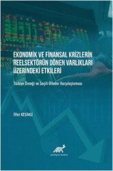 Ekonomik ve Finansal Krizlerin Reelsektörün Dönen Varlıkları Üzerindeki Etkileri - Paradigma Akademi Yayınları