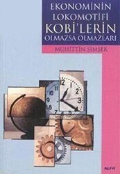 Ekonominin Lokomotifi Kobi`lerin Olmazsa Olmazları - Alfa Yayınları