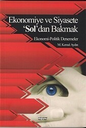 Ekonomiye ve Siyasete `Sol`dan Bakmak - Değişim Yayınları