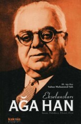 Ekselansları Ağa Han İmam, Politikacı, Filozof, Dost - Kaknüs Yayınları