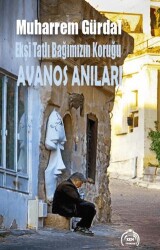 Ekşi Tatlı Bağımızın Koruğu Avanos Anıları - Kekeme Yayınları