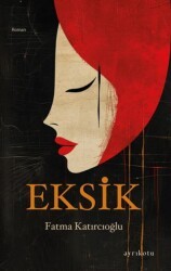 Eksik - Ayrıkotu Yayınları