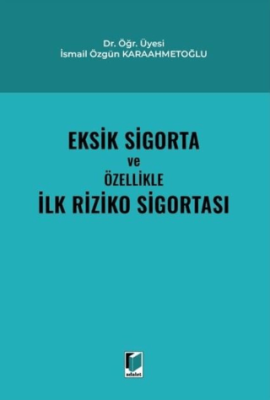 Eksik Sigorta ve Özellikle İlk Riziko Sigortası - 1