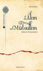 El-Alim Ve`l-Müteallim - Kelami Tartışmalar - Ankara Okulu Yayınları