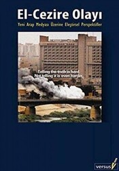 El - Cezire Olayı Yeni Arap Medyasına Eleştirsel Persfektifler - Versus Kitap Yayınları