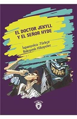 El Doctor Jekyll Y El Senor Hyde Dr. Jekyll Ve Bay Hyde İspanyolca Türkçe Bakışımlı Hikayeler