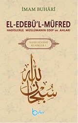 El-Edebü’l-Müfred - Hadis Dünyası Klasikleri 1 - Beka Yayınları