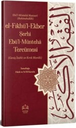 El-Fıkhul-Ekber Şerhi Ebul-Münteha Tercümesi - İsmailağa Yayınları