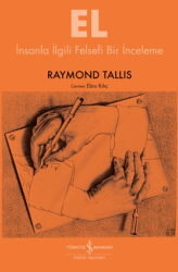 El - İnsanla İlgili Felsefi Bir İnceleme - İş Bankası Kültür Yayınları