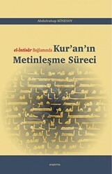 El-İntisar Bağlamında Kur`an`ın Metinleşme Süreci - Araştırma Yayınları