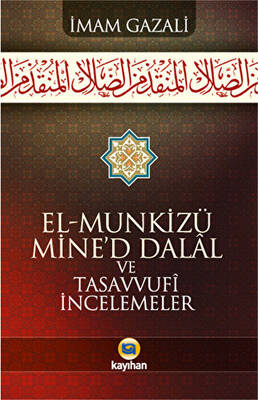 El - Munkizü Mine’d Dalal Ve Tasavvufi İncelemeler - 1