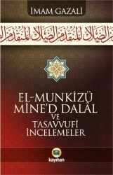 El-Munkizu Mine`d Dalal ve Tasavvufi İncelemeler - Kayıhan Yayınları